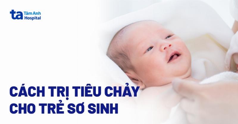 Các biện pháp phòng ngừa tiêu chảy hiệu quả cho trẻ sơ sinh